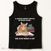 A Woman Cannot Survive On Books Alone She Also Needs A Cat Tank Top thumb 2