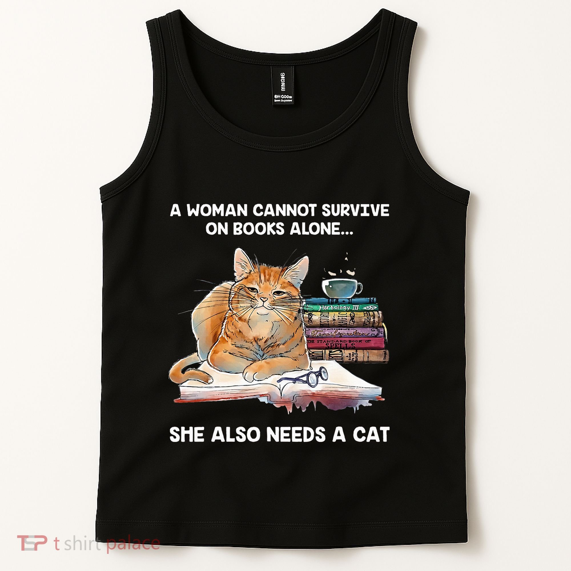 A Woman Cannot Survive On Books Alone She Also Needs A Cat Tank Top