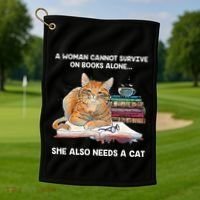 A Woman Cannot Survive On Books Alone She Also Needs A Cat Golf Towel thumb 1