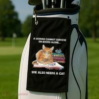 A Woman Cannot Survive On Books Alone She Also Needs A Cat Golf Towel thumb 2