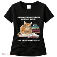 A Woman Cannot Survive On Books Alone She Also Needs A Cat Women's T-Shirt thumb 0