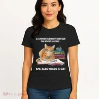 A Woman Cannot Survive On Books Alone She Also Needs A Cat Women's T-Shirt thumb 4