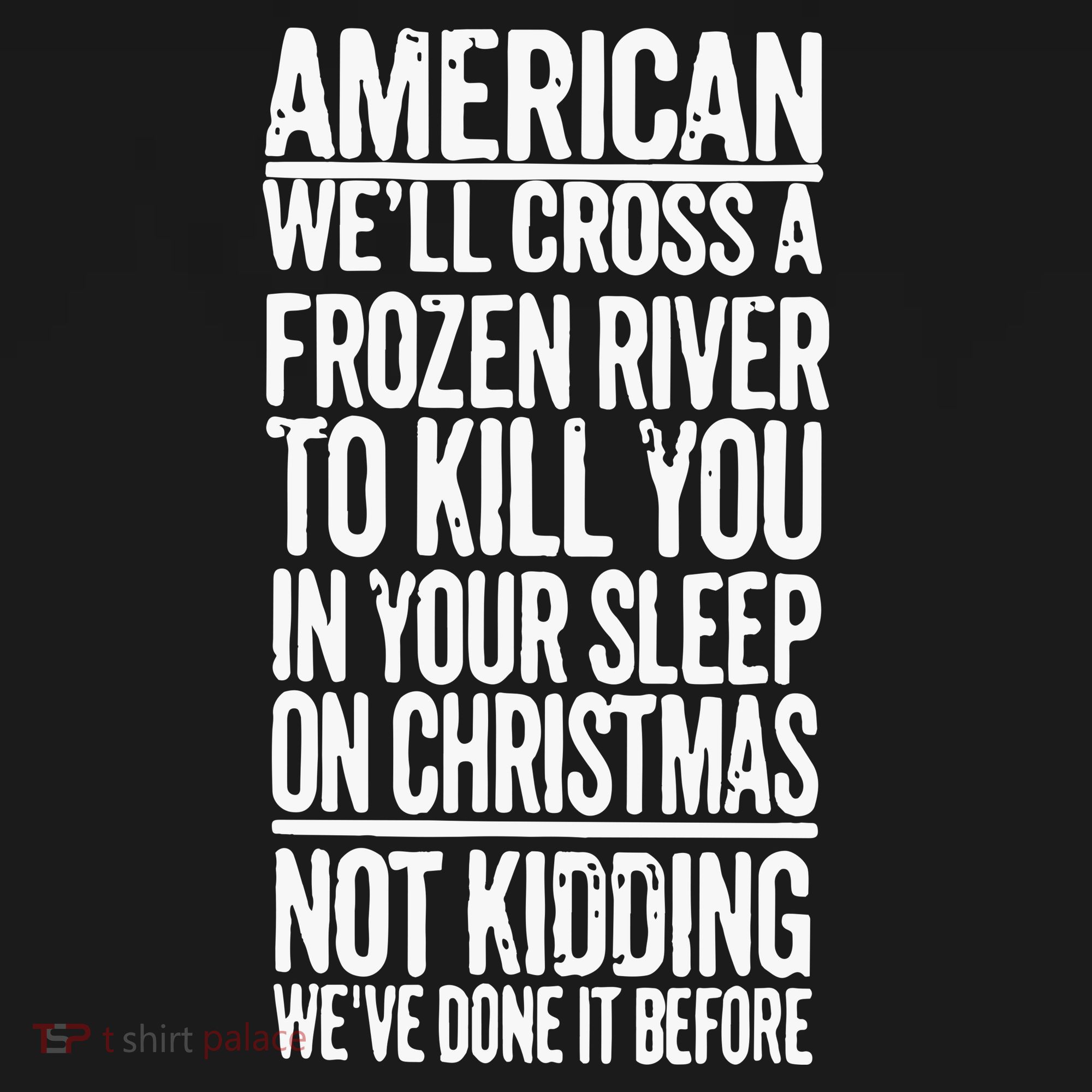 American We’Ll Cross A Frozen River To Kill You In Your Sleep On Christmas Apron