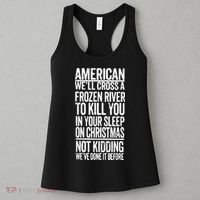 American We’Ll Cross A Frozen River To Kill You In Your Sleep On Christmas Women's Tank Top thumb 3
