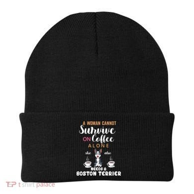 A Woman Cannot Survive On Coffee Alone She Also Needs A Boston Terrier Beanie