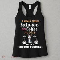 A Woman Cannot Survive On Coffee Alone She Also Needs A Boston Terrier Women's Tank Top thumb 3
