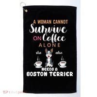 A Woman Cannot Survive On Coffee Alone She Also Needs A Boston Terrier Golf Towel thumb 0