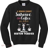 A Woman Cannot Survive On Coffee Alone She Also Needs A Boston Terrier Kids Sweatshirt thumb 0