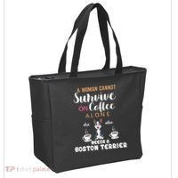 A Woman Cannot Survive On Coffee Alone She Also Needs A Boston Terrier Tote Bag thumb 2