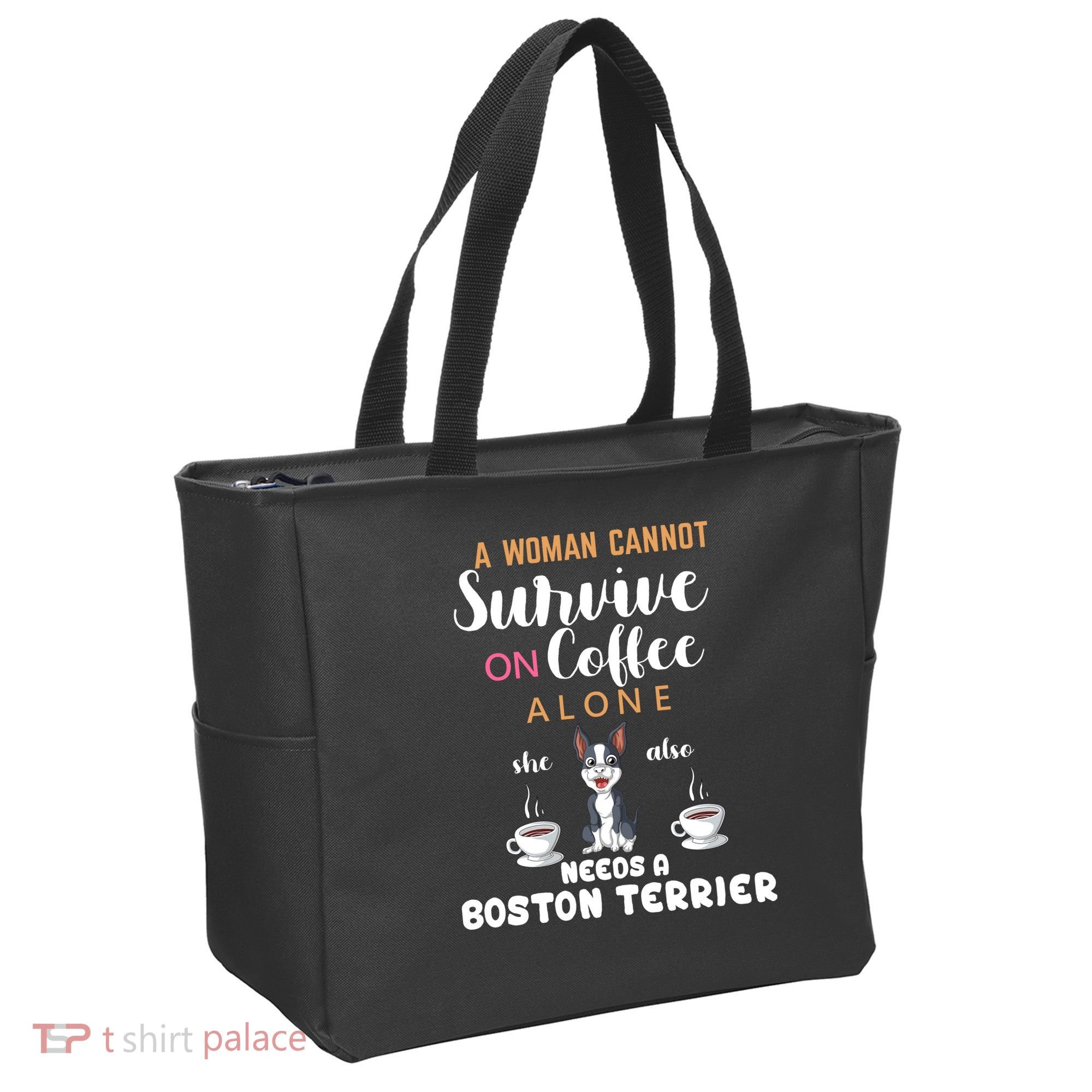 A Woman Cannot Survive On Coffee Alone She Also Needs A Boston Terrier Tote Bag