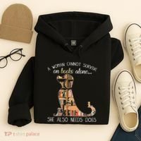 A Woman Cannot Survive On Books Alone She Also Needs Dogs Hoodie thumb 4