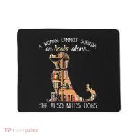 A Woman Cannot Survive On Books Alone She Also Needs Dogs Mousepad thumb 0