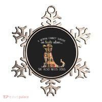 A Woman Cannot Survive On Books Alone She Also Needs Dogs Ornament thumb 0