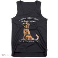 A Woman Cannot Survive On Books Alone She Also Needs Dogs Tank Top thumb 0