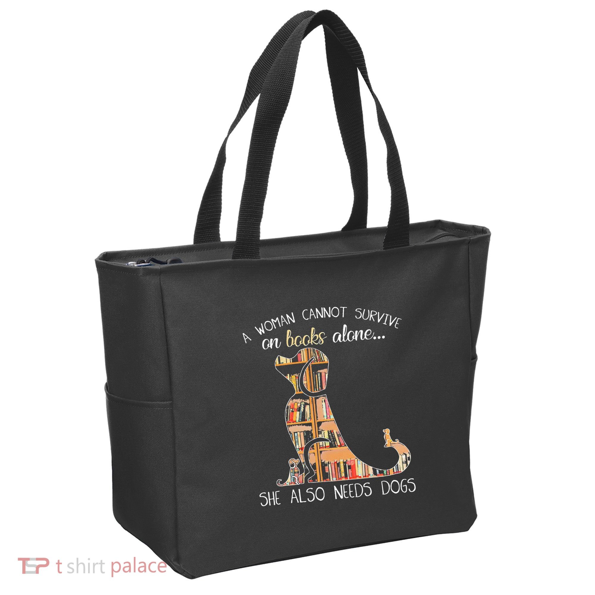 A Woman Cannot Survive On Books Alone She Also Needs Dogs Tote Bag
