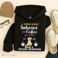 A Woman Cannot Survive On Coffee Alone She Also Needs A Golden Retriever Hoodie thumb 4