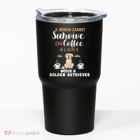 A Woman Cannot Survive On Coffee Alone She Also Needs A Golden Retriever Tumbler thumb 0