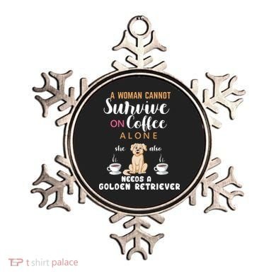 A Woman Cannot Survive On Coffee Alone She Also Needs A Golden Retriever Ornament