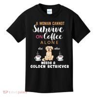 A Woman Cannot Survive On Coffee Alone She Also Needs A Golden Retriever Kids T-Shirt thumb 0