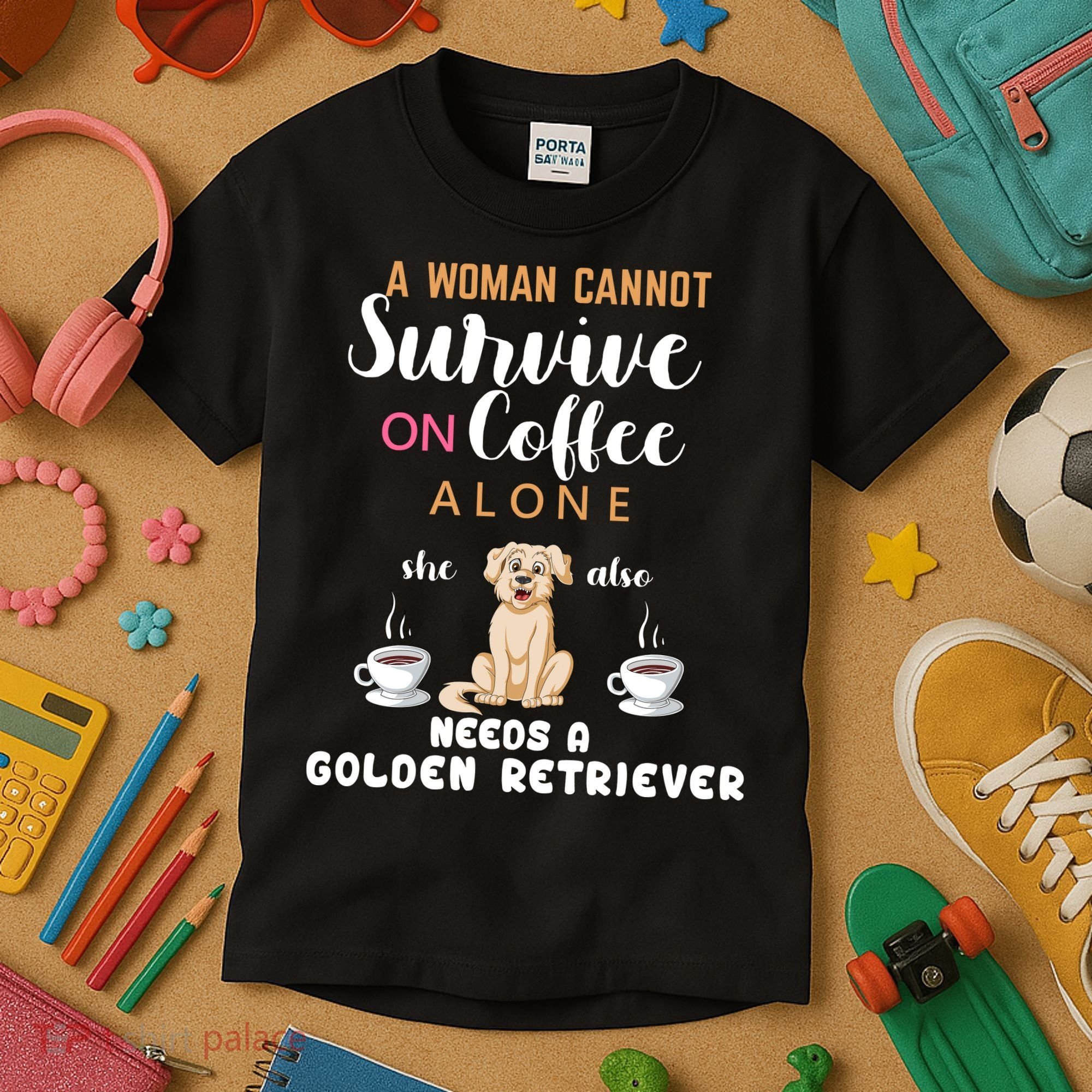 A Woman Cannot Survive On Coffee Alone She Also Needs A Golden Retriever Kids T-Shirt