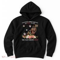 A Woman Cannot Survive On Books Alone She Also Needs Dogs Hoodie thumb 0