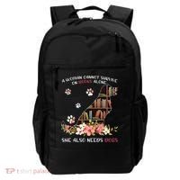 A Woman Cannot Survive On Books Alone She Also Needs Dogs Backpack thumb 0
