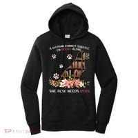 A Woman Cannot Survive On Books Alone She Also Needs Dogs Women's Hoodie thumb 0