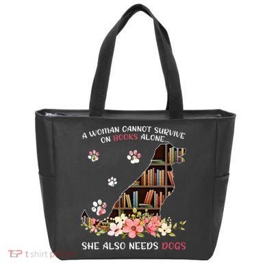 A Woman Cannot Survive On Books Alone She Also Needs Dogs Tote Bag