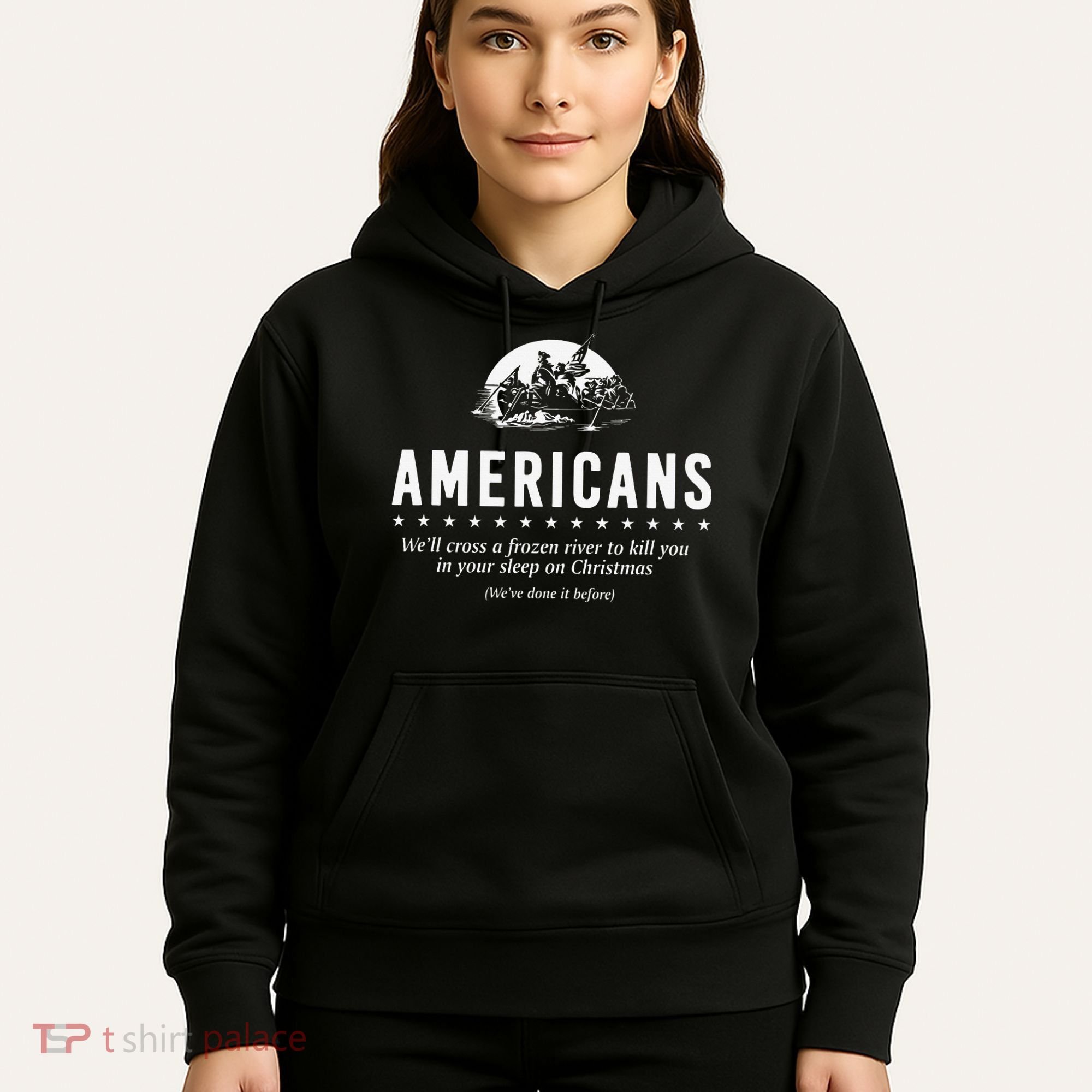 Americans WeLl Cross A Frozen River Hoodie