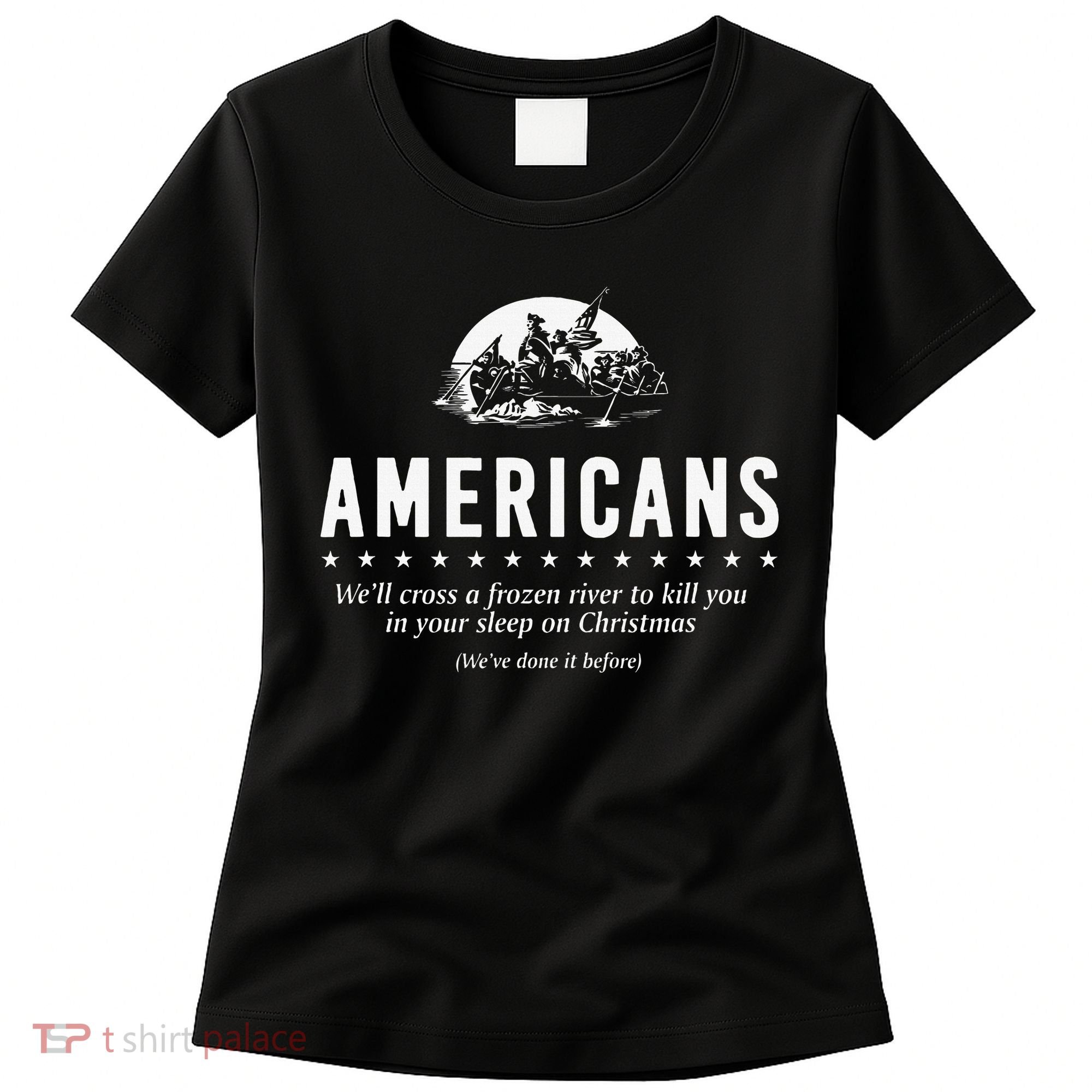 Americans WeLl Cross A Frozen River Women's T-Shirt