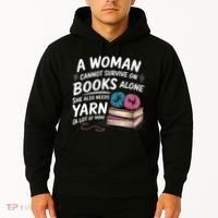 A Woman Cannot Survive On Books Alone She Also Needs Yarn Hoodie thumb 2
