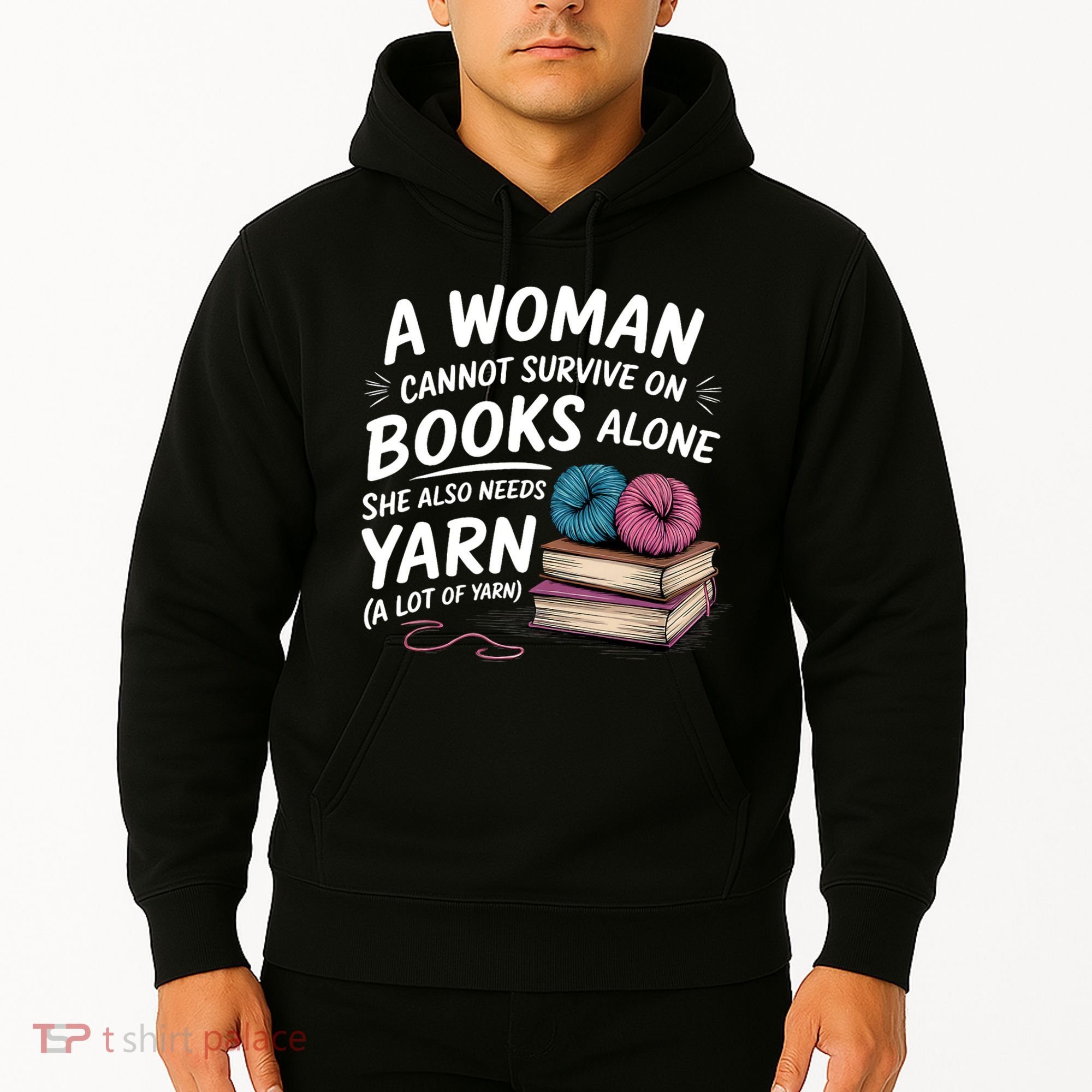 A Woman Cannot Survive On Books Alone She Also Needs Yarn Hoodie