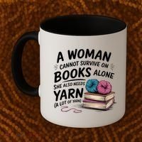 A Woman Cannot Survive On Books Alone She Also Needs Yarn Coffee Mug thumb 2