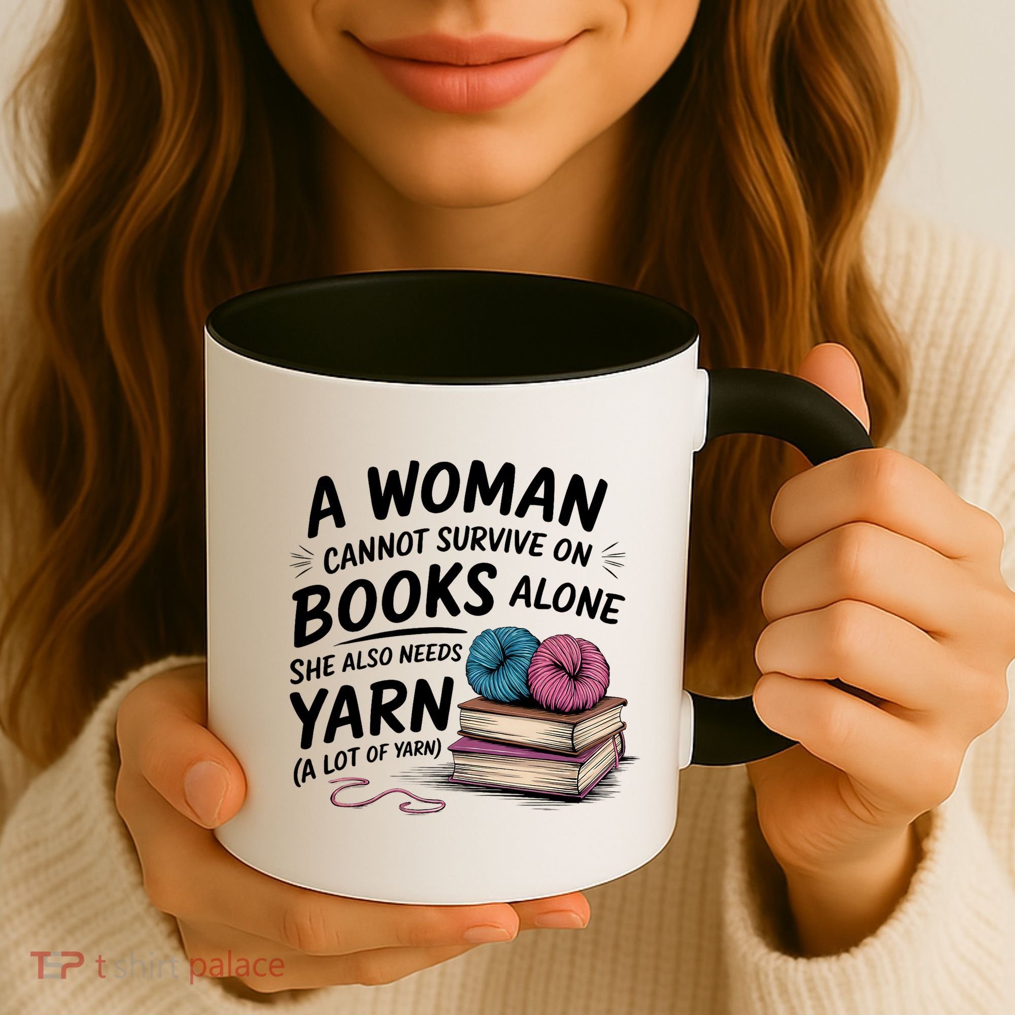 A Woman Cannot Survive On Books Alone She Also Needs Yarn Coffee Mug