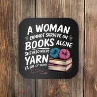 A Woman Cannot Survive On Books Alone She Also Needs Yarn Coaster thumb 0