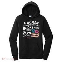 A Woman Cannot Survive On Books Alone She Also Needs Yarn Women's Hoodie thumb 0