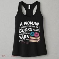 A Woman Cannot Survive On Books Alone She Also Needs Yarn Women's Tank Top thumb 3