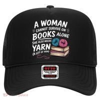 A Woman Cannot Survive On Books Alone She Also Needs Yarn Hat thumb 0