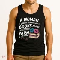 A Woman Cannot Survive On Books Alone She Also Needs Yarn Tank Top thumb 3