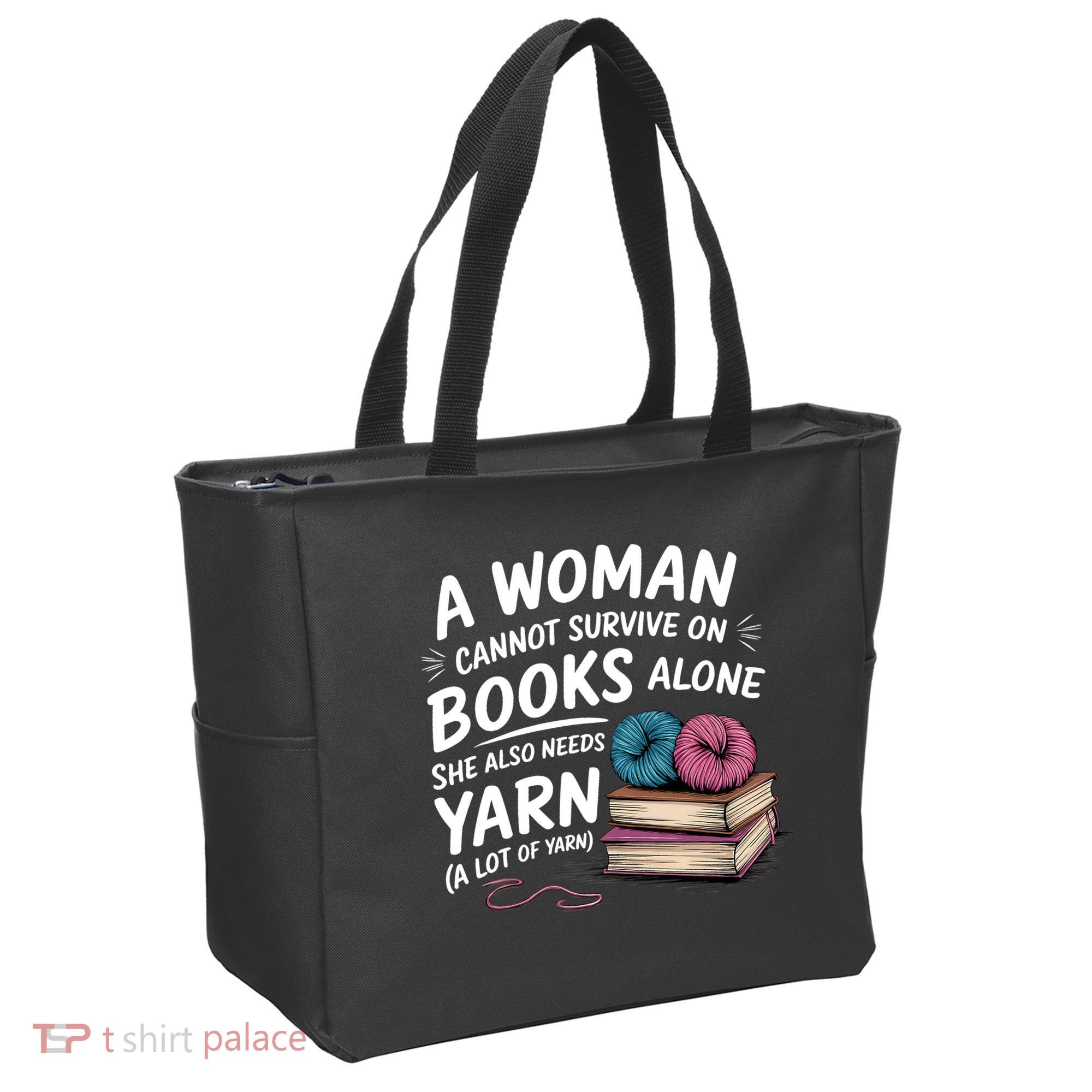 A Woman Cannot Survive On Books Alone She Also Needs Yarn Tote Bag