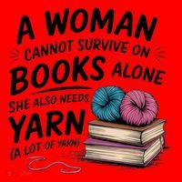 A Woman Cannot Survive On Books Alone She Also Needs Yarn Santa Hat thumb 1