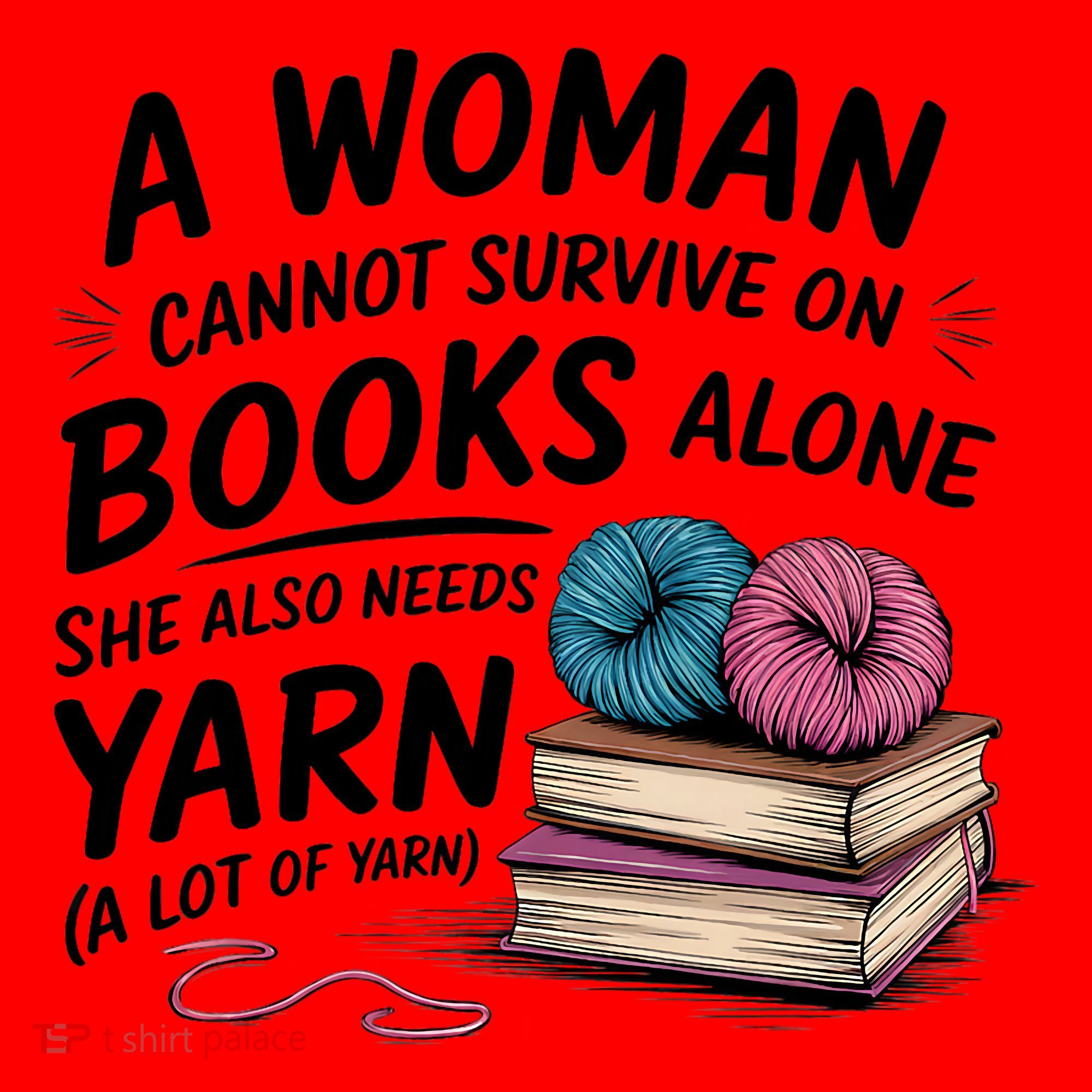 A Woman Cannot Survive On Books Alone She Also Needs Yarn Santa Hat