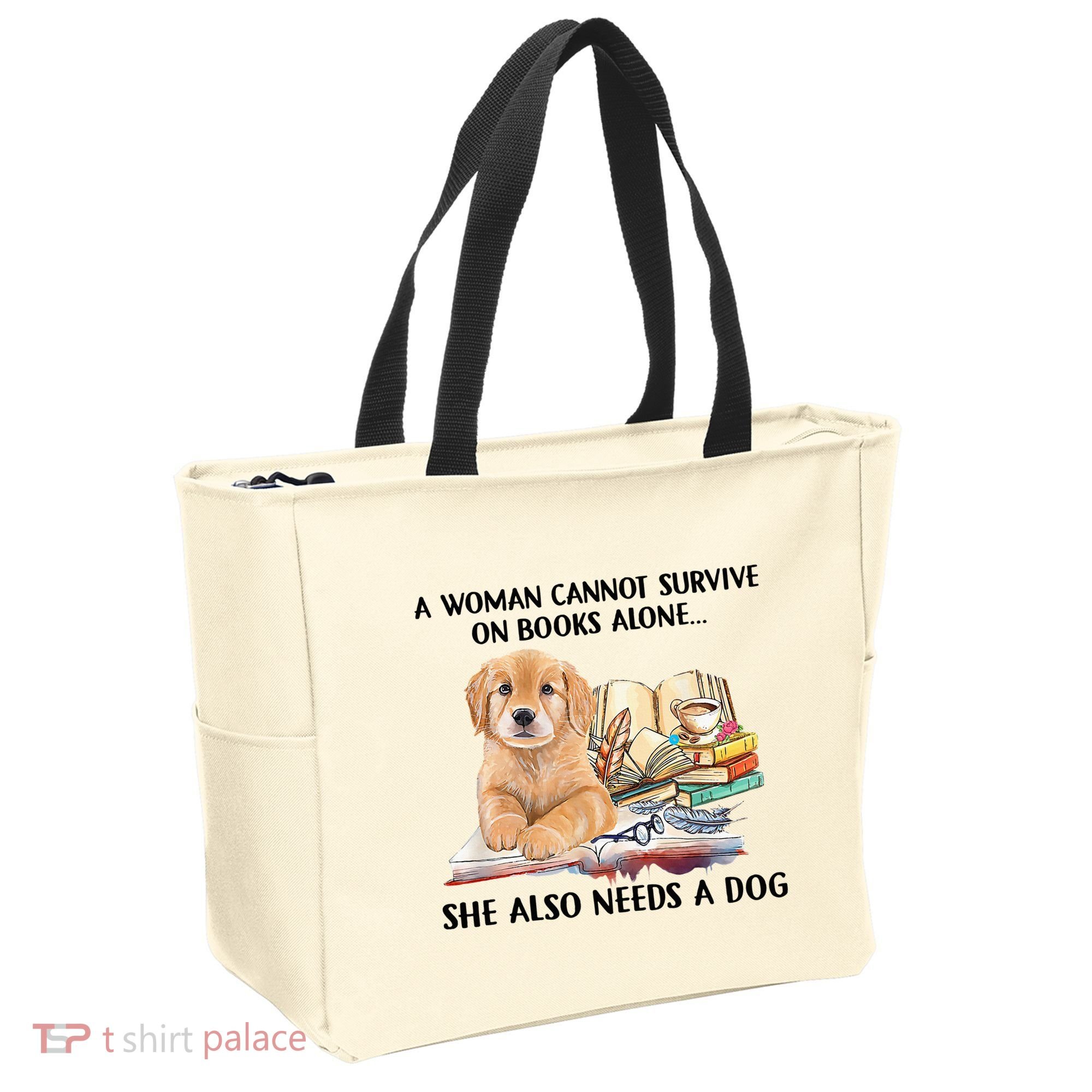 A Woman Cannot Survive On Books Alone She Also Needs A Dog Tote Bag