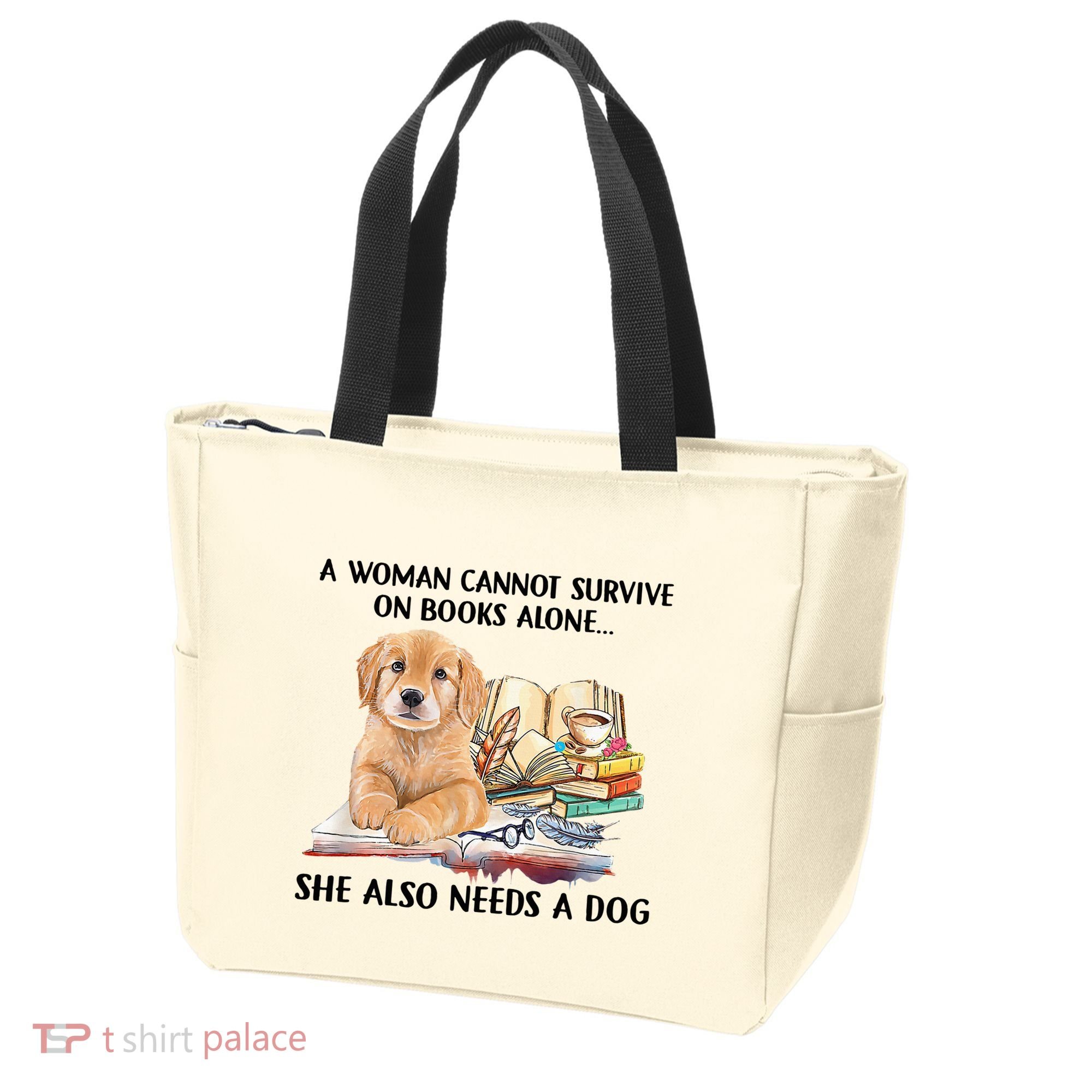 A Woman Cannot Survive On Books Alone She Also Needs A Dog Tote Bag