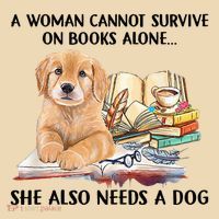 A Woman Cannot Survive On Books Alone She Also Needs A Dog Tote Bag thumb 4