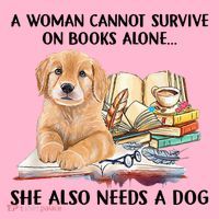 A Woman Cannot Survive On Books Alone She Also Needs A Dog Coaster thumb 2