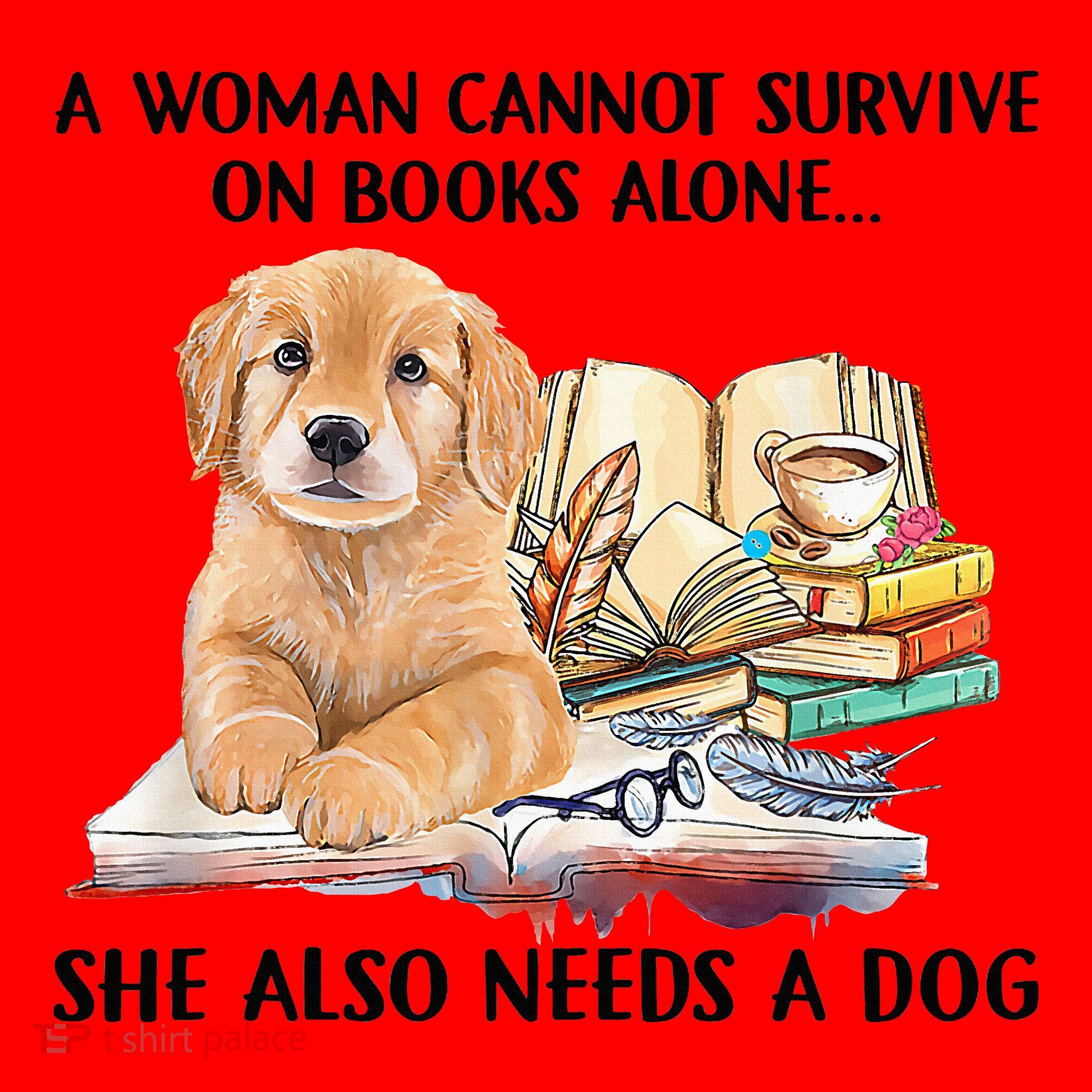 A Woman Cannot Survive On Books Alone She Also Needs A Dog Santa Hat