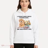 A Woman Cannot Survive On Books Alone She Also Needs A Dog Hoodie thumb 5