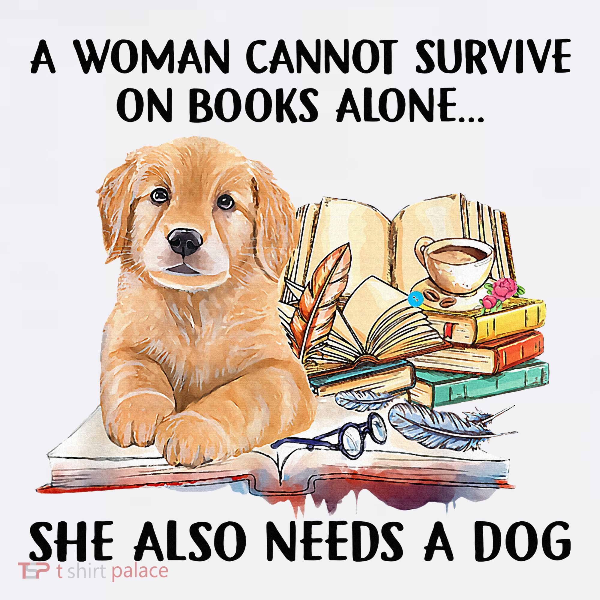 A Woman Cannot Survive On Books Alone She Also Needs A Dog Hoodie