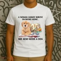 A Woman Cannot Survive On Books Alone She Also Needs A Dog T-Shirt thumb 3